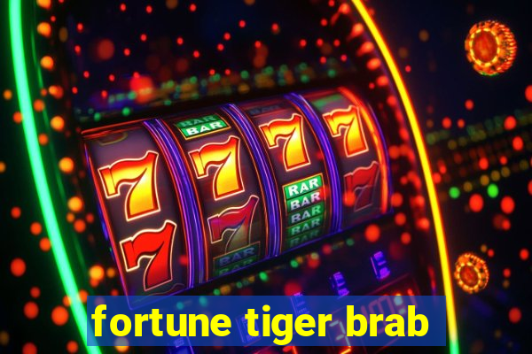 fortune tiger brab